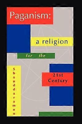 Paganism A Religion For The 21st Century