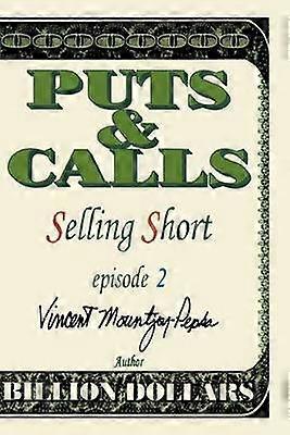 Puts  Calls Selling Short Episode II 02