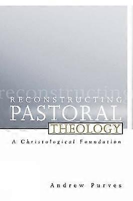 Reconstructing Pastoral Theology