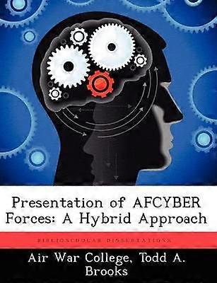 Presentation of AFCYBER Forces A Hybrid Approach