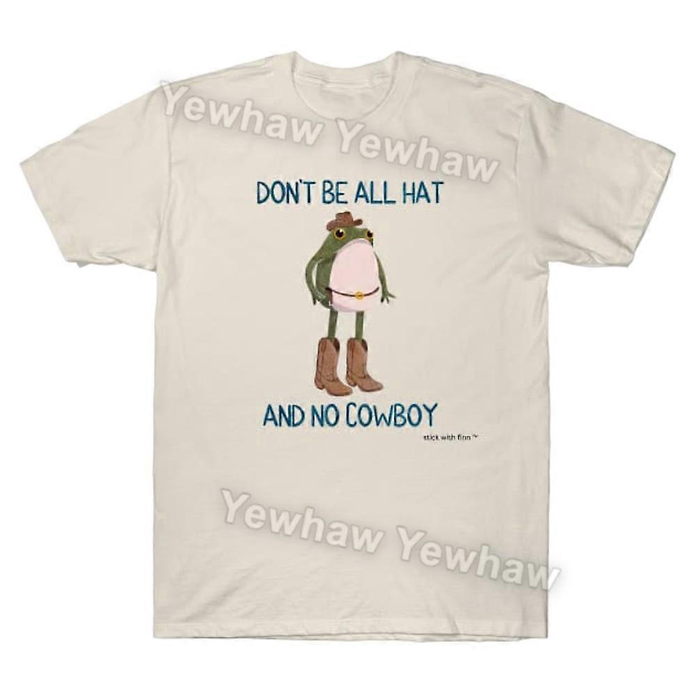 Don't Be All Hat and No Cowboy Frogson T-shirt