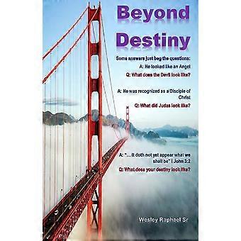 Beyond Destiny - Wesley Raphael - Paperback - en Book