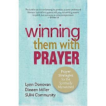 Winning Them With Prayer Prayer Strategies For The Spiritually Mismatched - Dineen Miller - Paperback - en Book