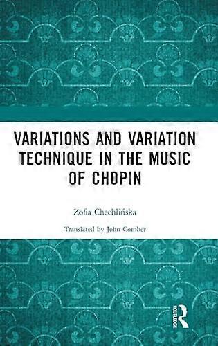 Variations and Variation Technique in the Music of Chopin
