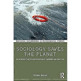 Sociology Saves the Planet An Introduction to Socioecological Thinking and Practice