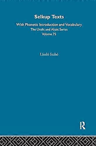 Selkup Texts With Phonetic Introduction and Vocabulary