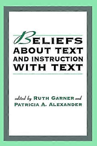 Beliefs About Text and Instruction With Text
