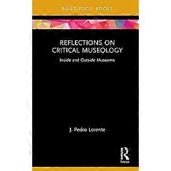 Reflections on Critical Museology Inside and Outside Museums