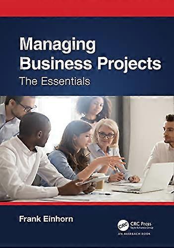 Managing Business Projects The Essentials