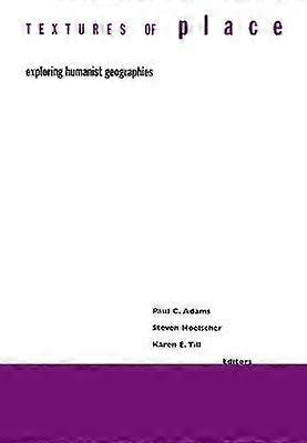 Textures of Place - Exploring Humanist Geographies