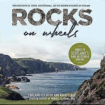 Rocks on Wheels: Guides to Scotland's Road Accessible Geology