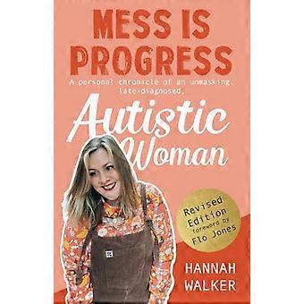 Chaos is Progress: Eine persönliche Chronik einer sich entlarvendenden, spät diagnostizierten, autistischen Frau