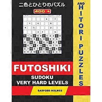 400 Futoshiki Sudoku and Hitori Puzzles. Very Hard Levels.: 14x14 Hitori Puzzles and 9x9 Futoshiki Very Difficult Levels. Holmes Presents a Collection