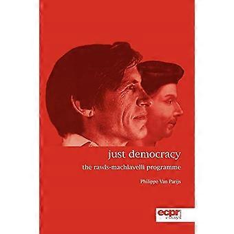Just Democracy: Das Rawls-Machiavelli-Programm