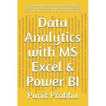 Analityka danych z MS Excel i Power BI: Ta książka zmieni Cię w eksperta od analityki danych. W tej książce nauczysz się, jak korzystać z MS Excel i