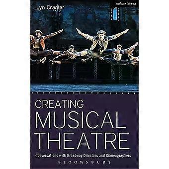 Creating Musical Theatre Conversations With Broadway Directors And Choreographer - Lyn Cramer