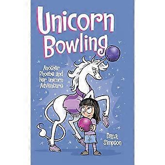 Unicorn Bowling Another Phoebe and Her Unicorn Adventure