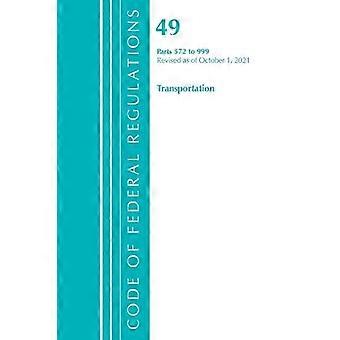 Code Of Federal Regulations Title 49 Transportation 572-999 Revised As Of - Office of the Federal Register