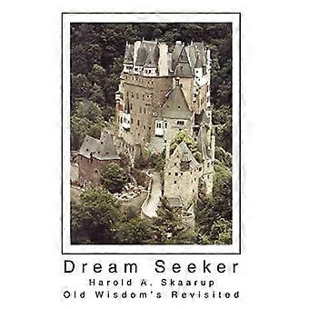 Dream seeker old wisdom's revisited