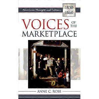 Voices Of The Marketplace American Thought And Culture 1830-1860 - Anne C. Rose - Paperback - English Book - History
