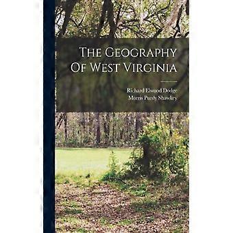 The Geography Of West Virginia - Morris Purdy Shawkey - Paperback - English Book - History