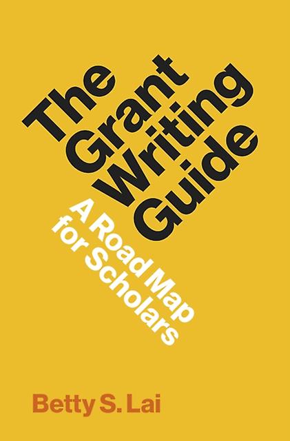 The Grant Writing Guide by Betty Lai Paperback