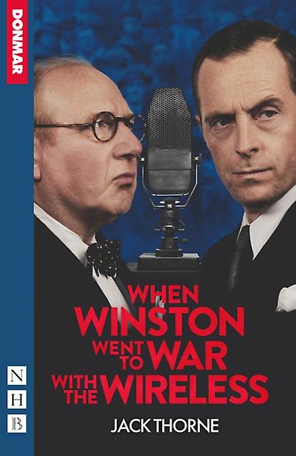 When Winston Went To War With The Wireless - Jack Thorne