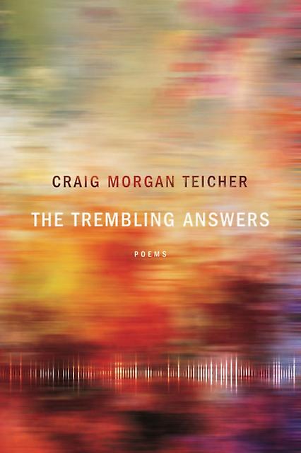 The Trembling Answers by Craig Morgan Teicher Paperback