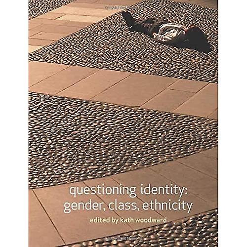 Questioning Identity Gender: Gender, Class, Ethnicity (Understanding Social Change)
