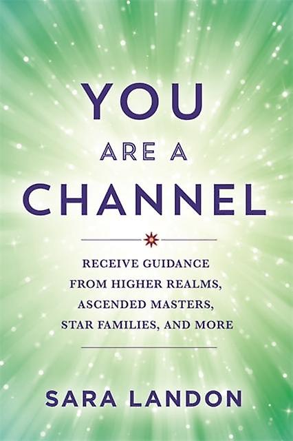 You Are A Channel by Sara Landon Paperback Book