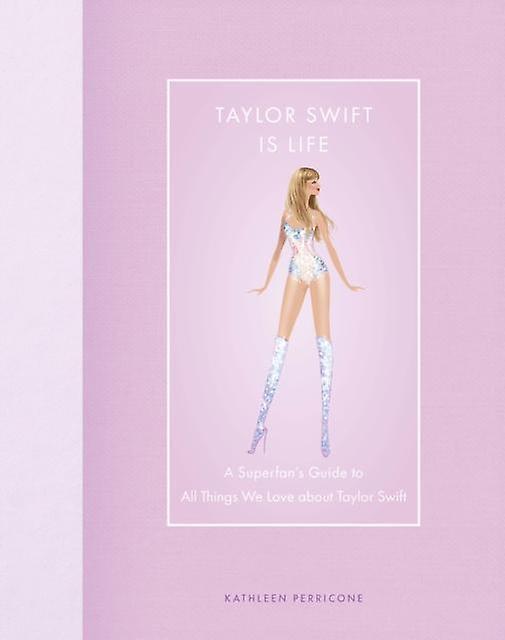 Taylor Swift Is Life by Kathleen Perricone Paperback Book