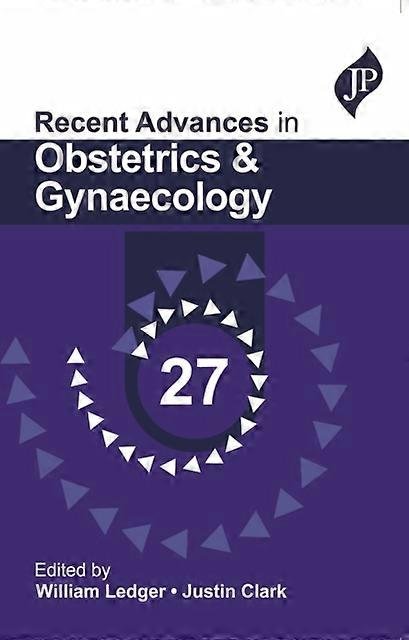 Recent Advances In Obstetrics &amp Gynaecology 27 by Justin Clark Paperback