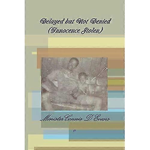 Delayed but Not Denied (Innocence Stolen)