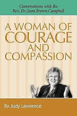 A Woman of Courage & Compassion