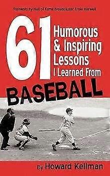 61 Humorous & Inspiring Lessons I Learned From Baseball