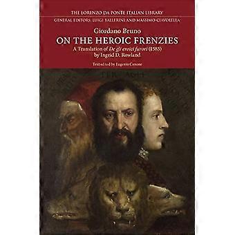 On the Heroic Frenzies A Translation of De gli eroici furori (1585)