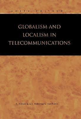 Globalism and Localism in Telecommunications