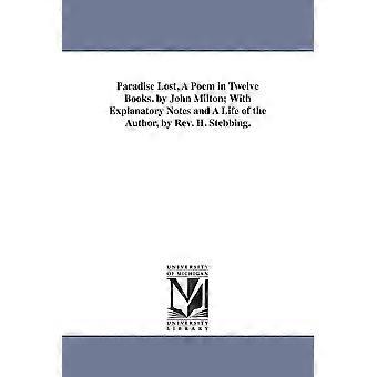 Paradise Lost A Poem In Twelve Books. By John Milton With Explanatory Notes A - John Milton - en Book
