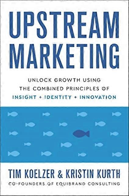 Upstream Marketing by Kristin Kurth Hardback Book