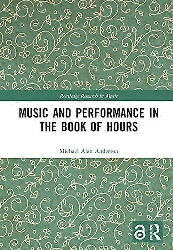 Music and Performance in the Book of Hours