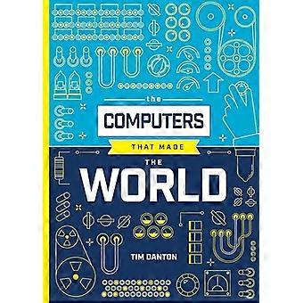 The Computers that Made the World