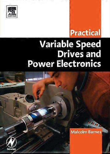 Practical Variable Speed Drives and Power Electronics (Practical Professional Books)