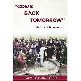 Come Back Tomorrow African Memories - David Costello - Paperback - en Book