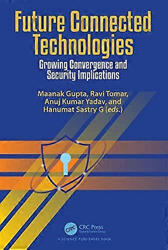 Future Connected Technologies Growing Convergence and Security Implications