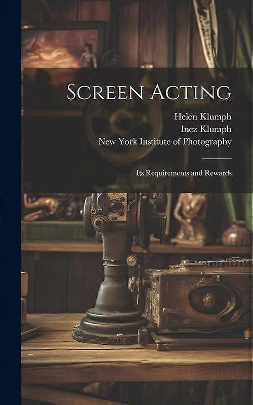 Screen Acting Its Requirements And Rewards