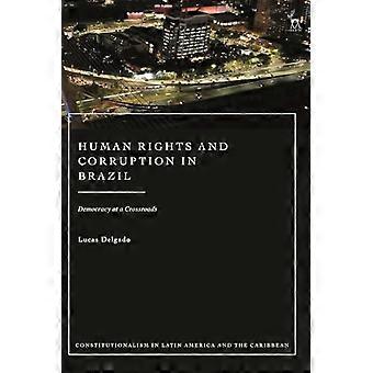 Human Rights and Corruption in Brazil : Democracy at a Crossroads