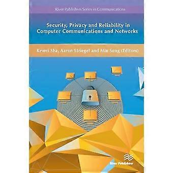Security Privacy and Reliability in Computer Communications and Networks