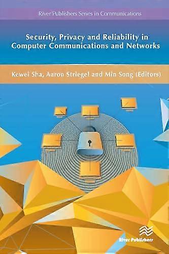 Security Privacy and Reliability in Computer Communications and Networks