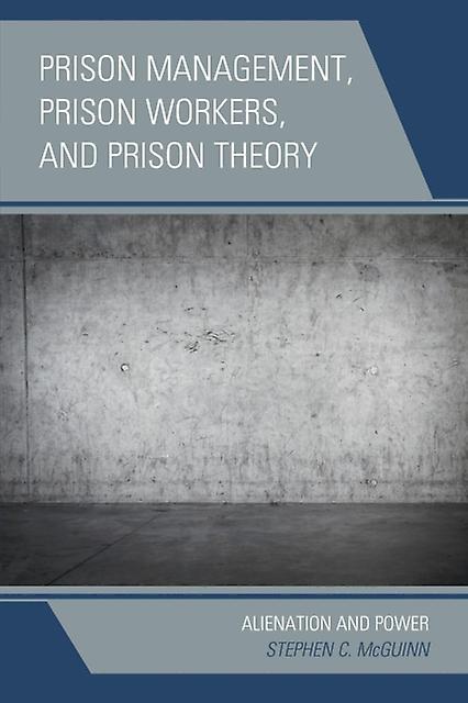 Prison Management Prison Workers And Prison Theory by Stephen C. McGuinn Paperback Book