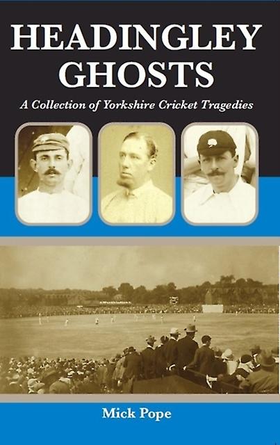 Headingley Ghosts by Mick Pope Paperback